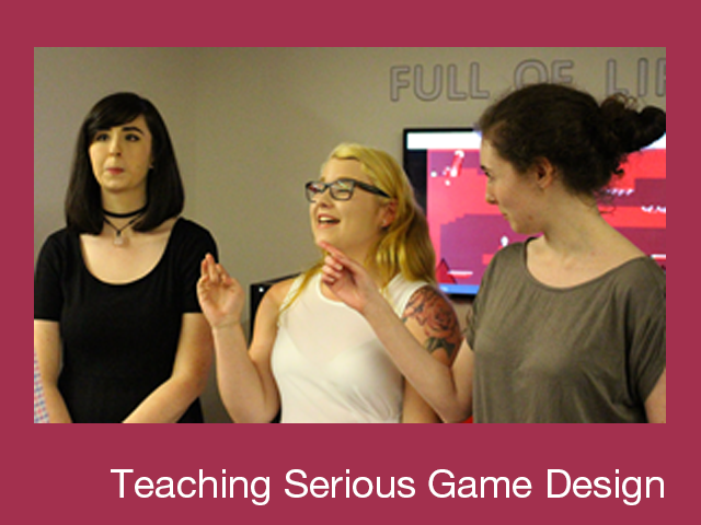 Teaching Serious Game Design
